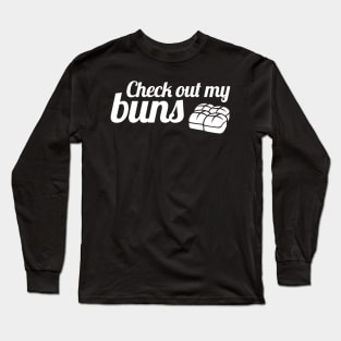 Check Out My Buns | Funny Baking Design Long Sleeve T-Shirt